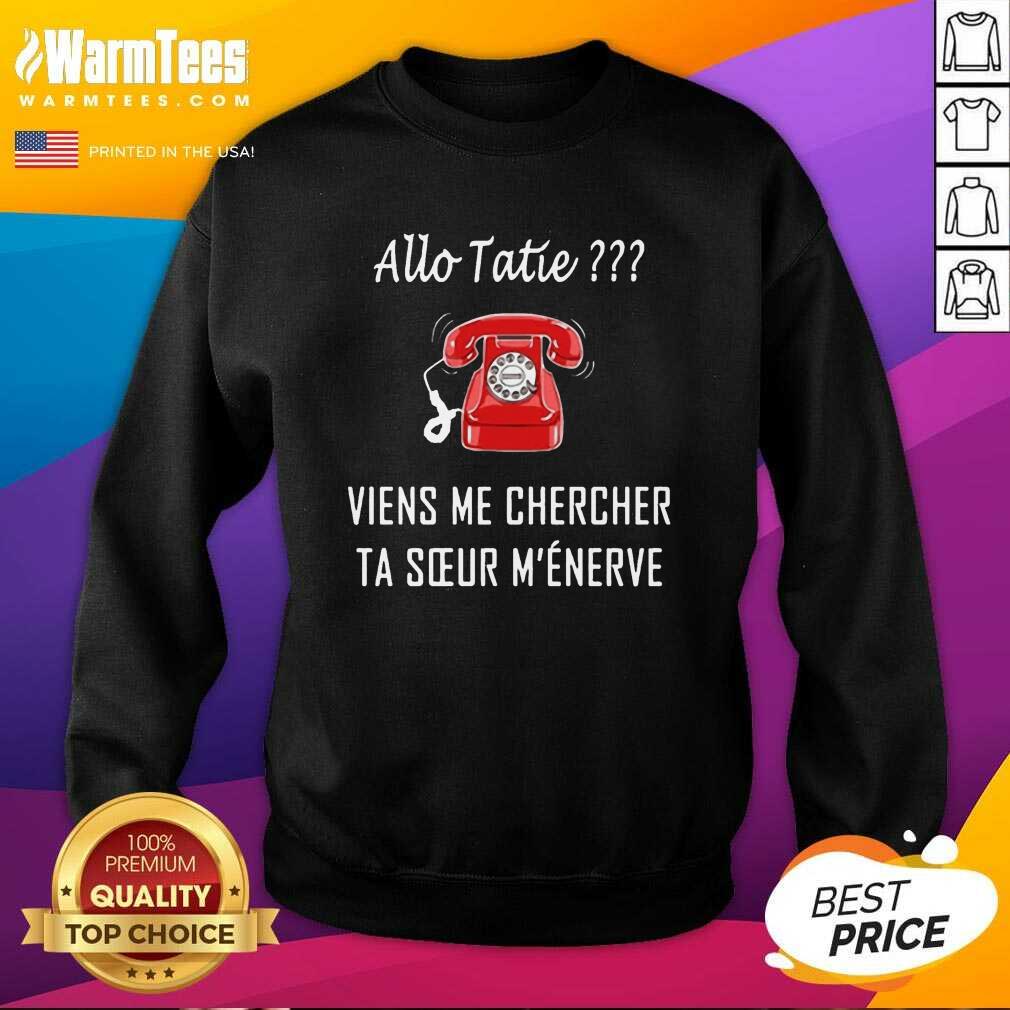Top Allo Tatie Viens Me Chercher Shirt