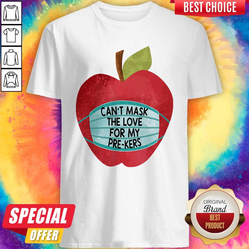Top Apple Face Mask Cant Mask The Love For My Pre Kers Shirt