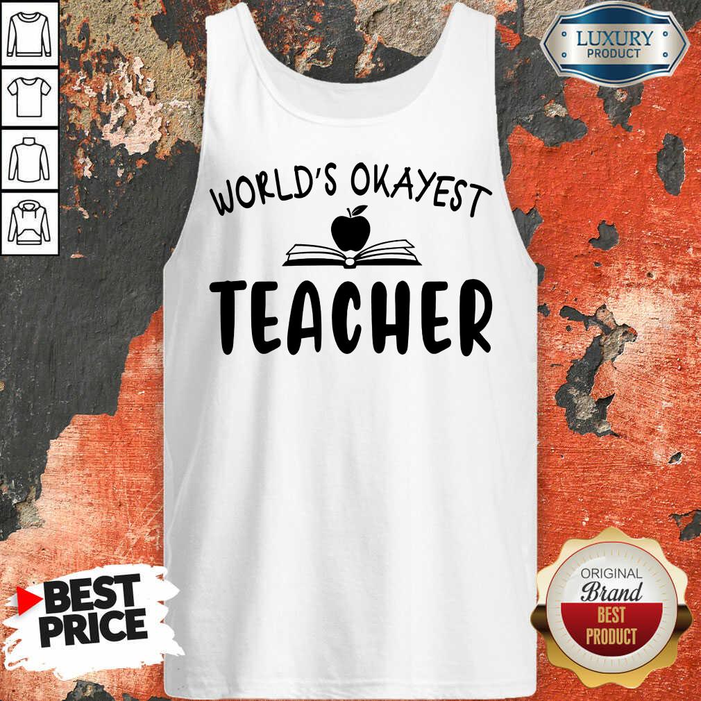 Top Apple World'S Okayest Teacher Shirt