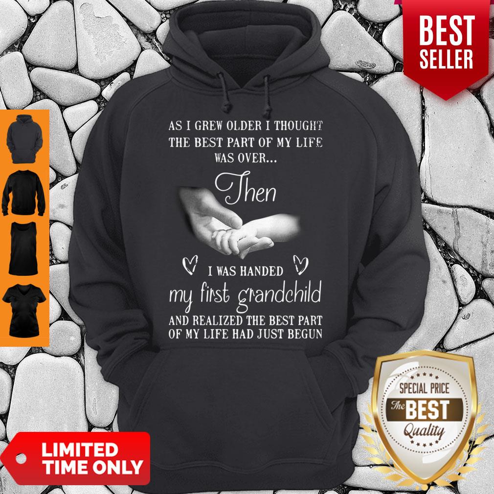 Top As I Grew Older I Thought The Best Part Of My Life Was Over Then Shirt