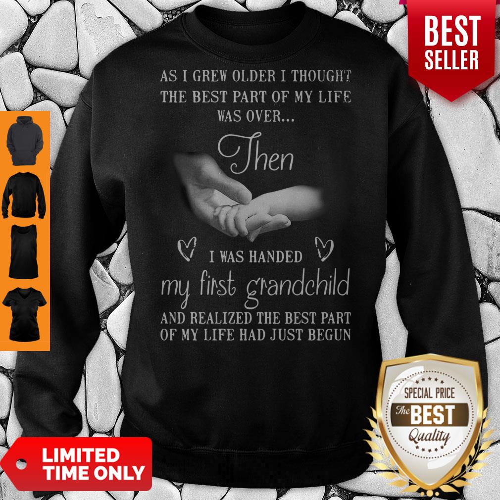 Top As I Grew Older I Thought The Best Part Of My Life Was Over Then Shirt