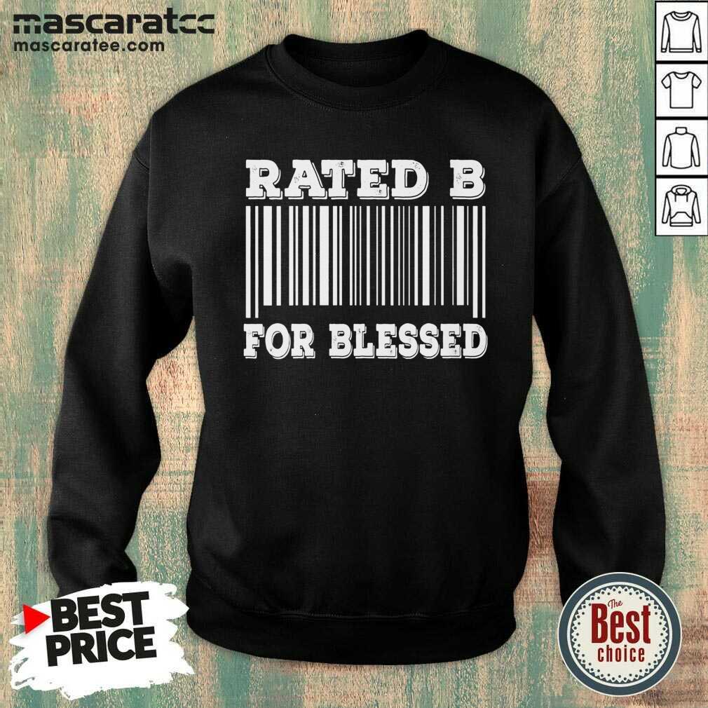 Top Bar Code Rated B For Blessed Sarcastic Humor Idea Shirt