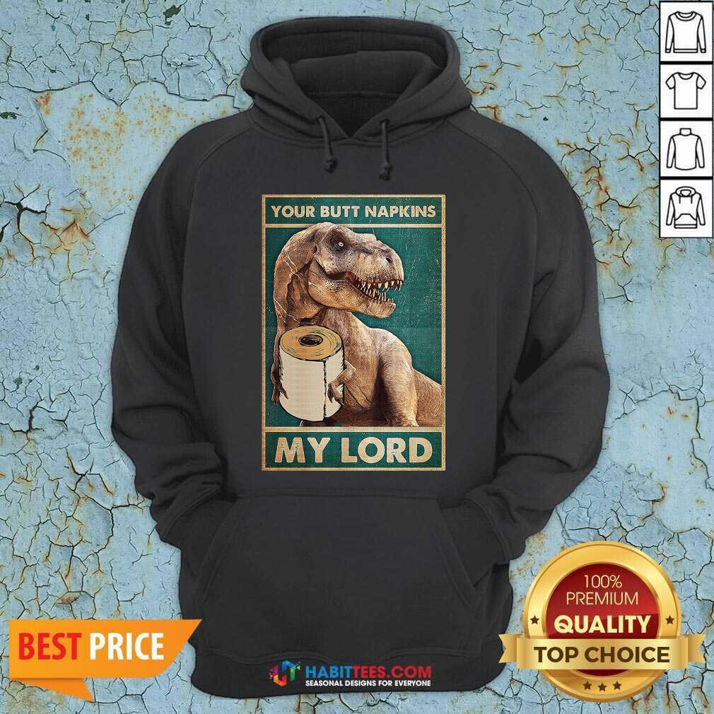 Top Bathroom Dinosaur Your Butt Napkins My Lord Shirt