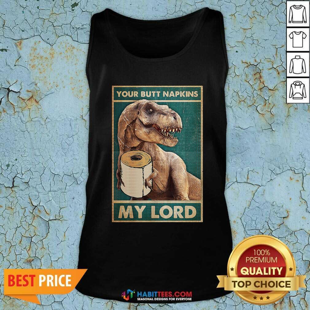 Top Bathroom Dinosaur Your Butt Napkins My Lord Shirt
