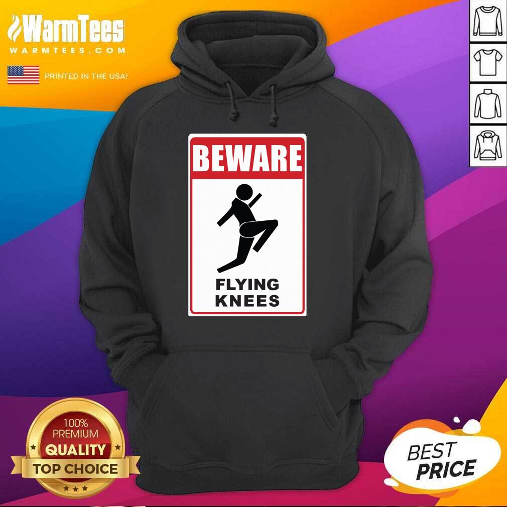 Top Beware Knockout Knees Are Flying Shirt