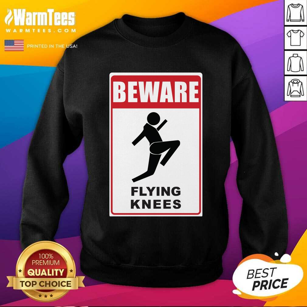 Top Beware Knockout Knees Are Flying Shirt