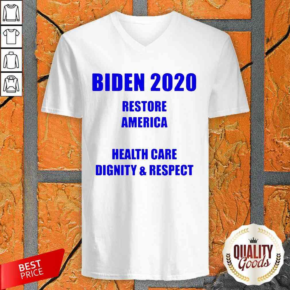 Top Biden 2020 Restore American Health Care Dignity And Respect Shirt