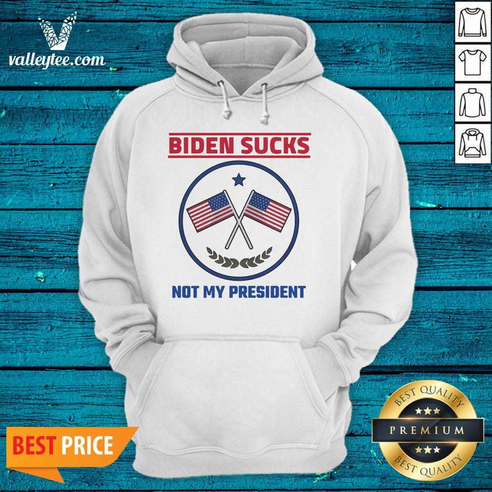 Top Biden Sucks Joe Biden Is Not My President American Flag Shirt