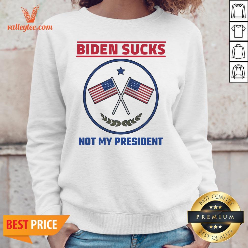 Top Biden Sucks Joe Biden Is Not My President American Flag Shirt