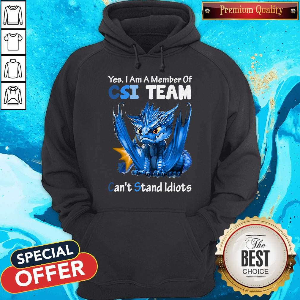 Top Blue Dragon Yes I Am Member Of CSI Team Can’t Stand Idiots Shirt