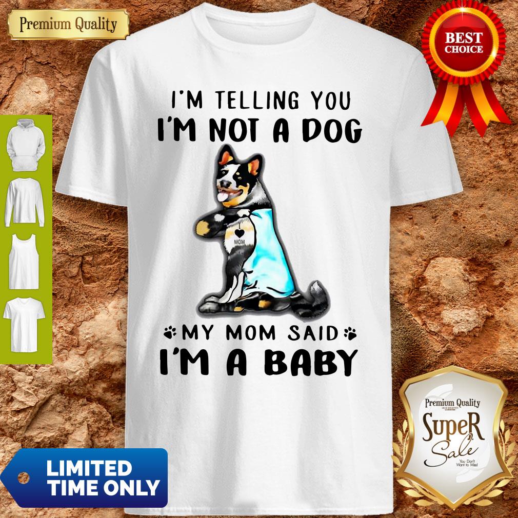 Top Blue Heeler I’m Telling You I’m Not A Dog Shirt