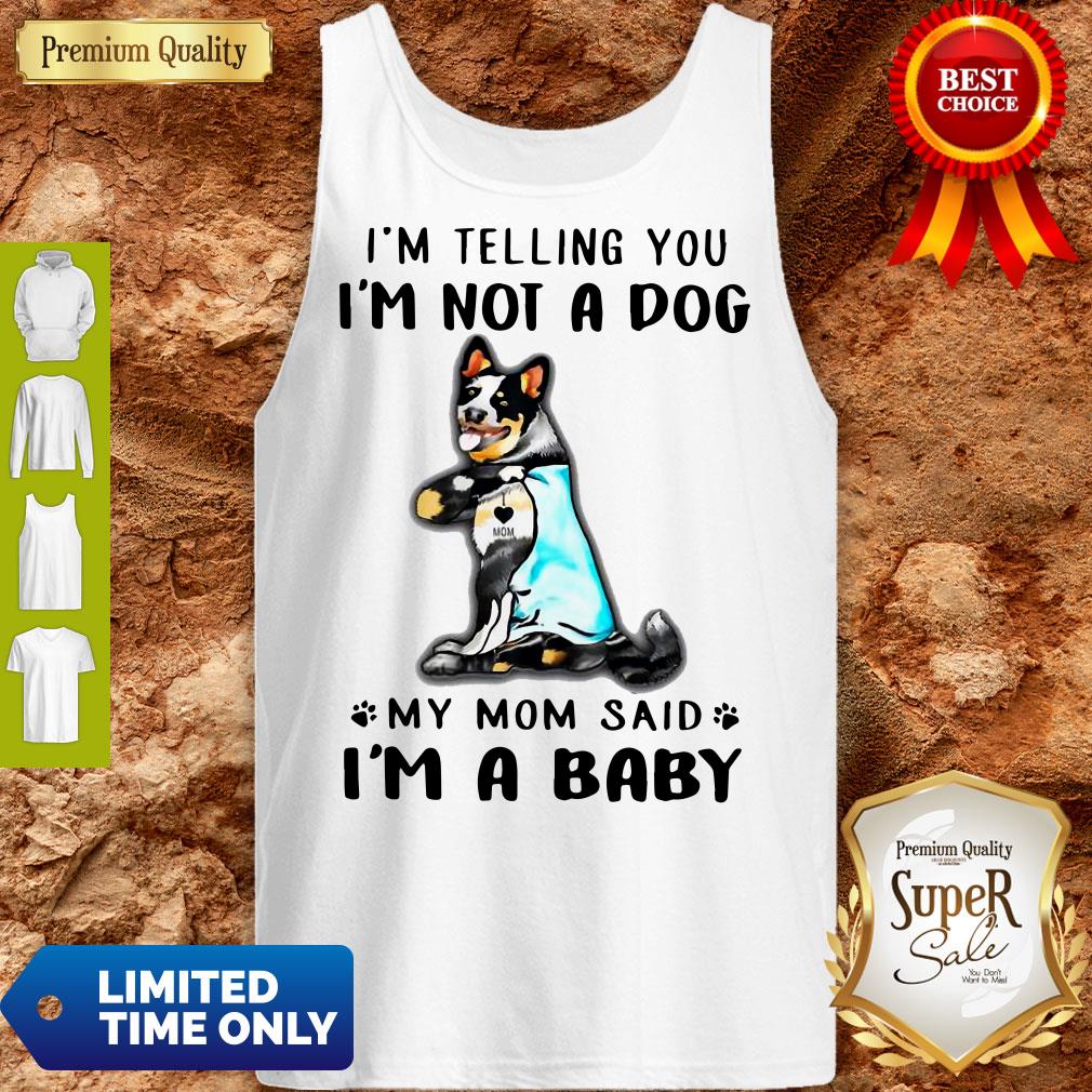 Top Blue Heeler I’m Telling You I’m Not A Dog Shirt