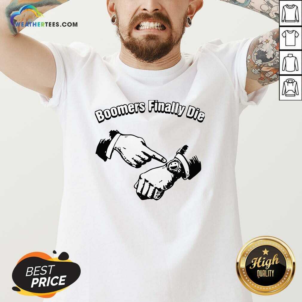 Top Boomers Finally Die Shirt