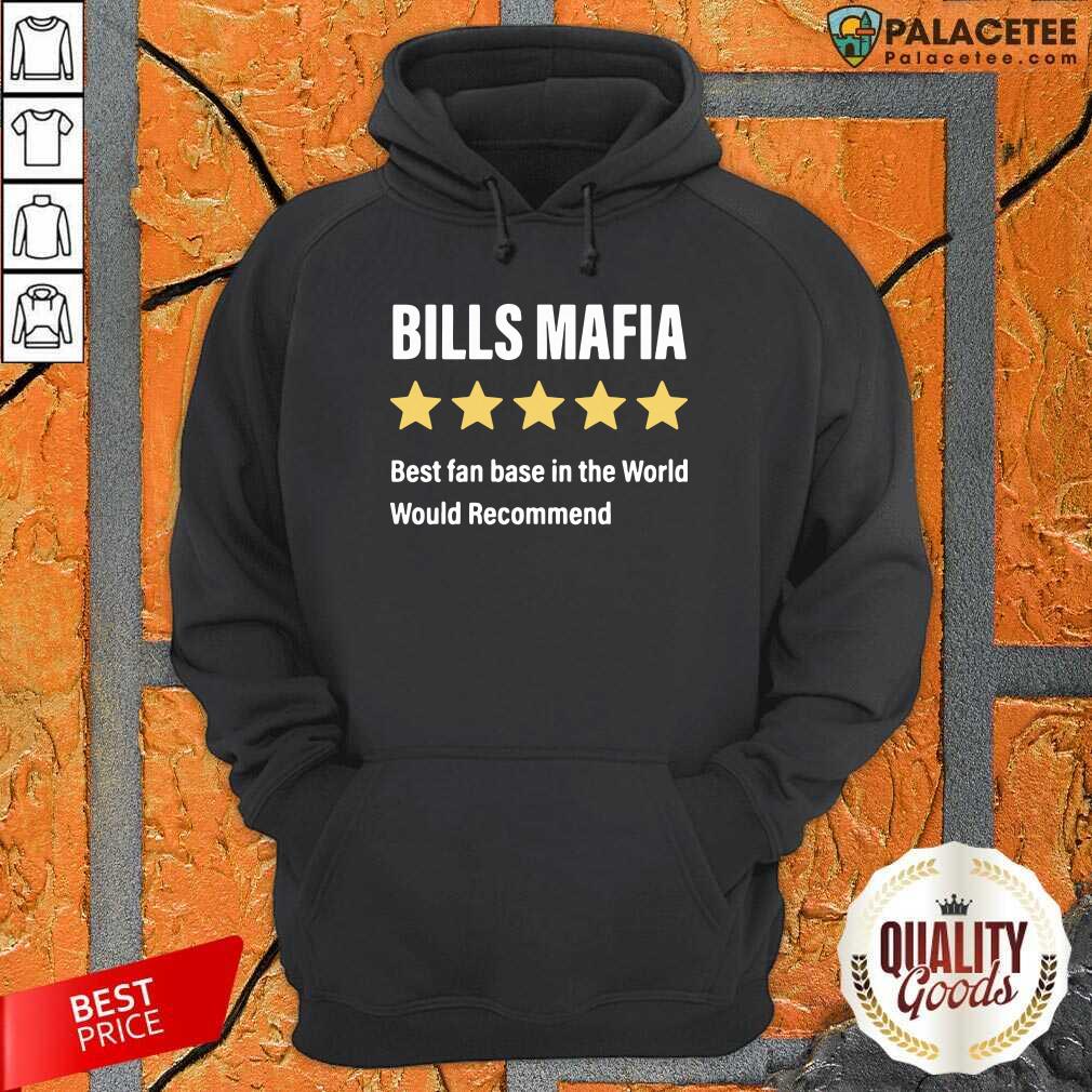 Top Buffalo Bills Mafia Best Fanbase In The World Would Recommend Shirt