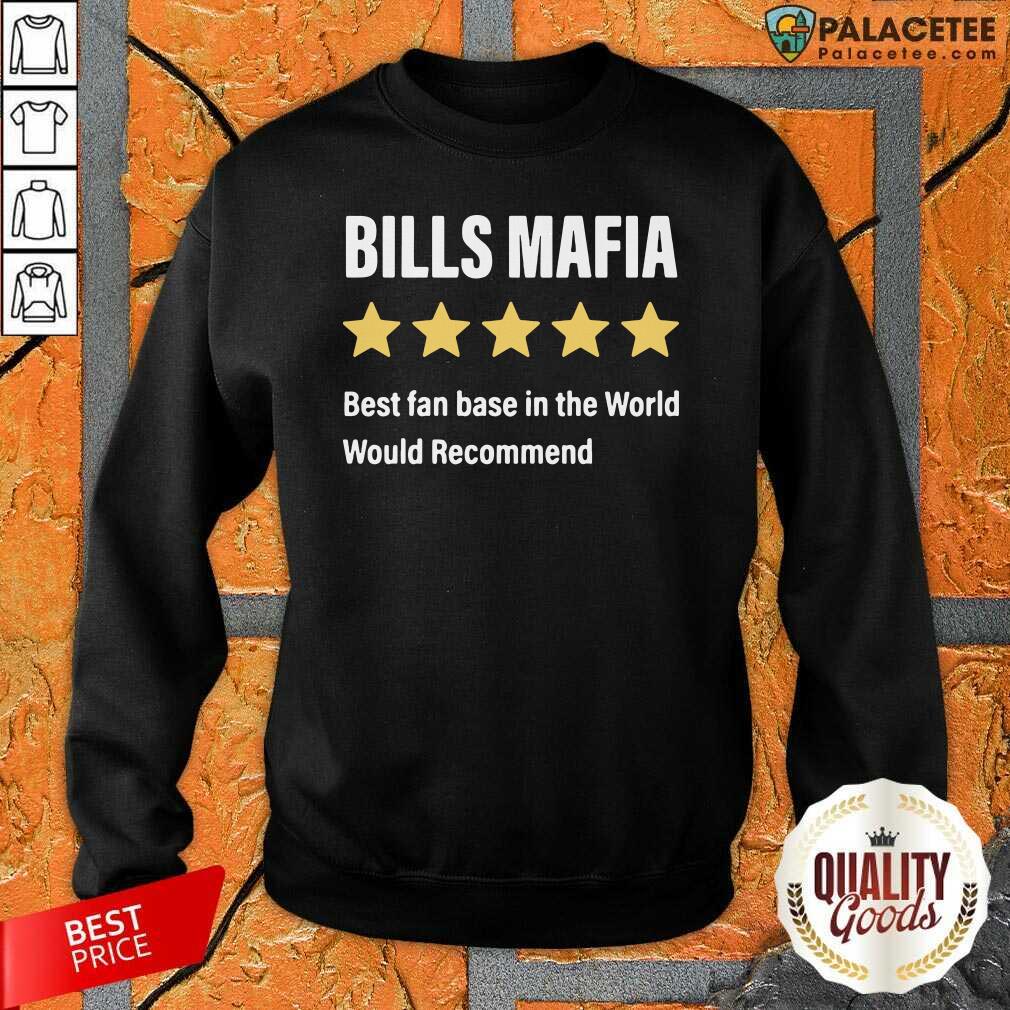 Top Buffalo Bills Mafia Best Fanbase In The World Would Recommend Shirt