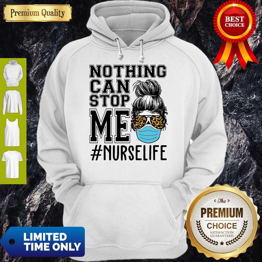 Top Bun Hair Nothing Can Stop Me Nurse Life Shirt