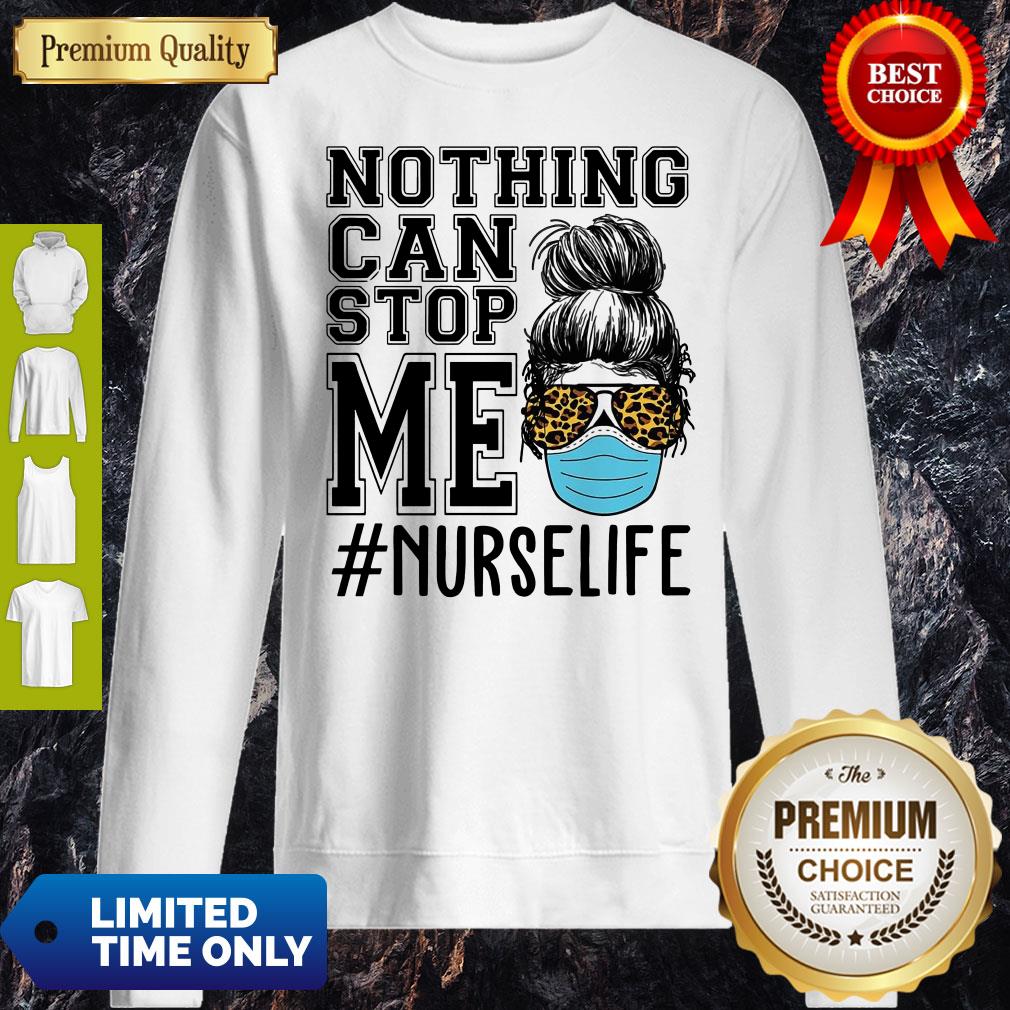 Top Bun Hair Nothing Can Stop Me Nurse Life Shirt