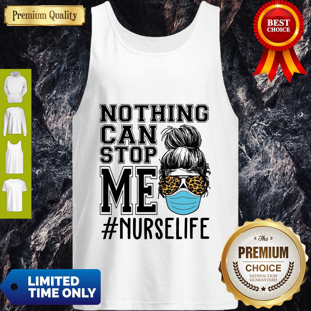 Top Bun Hair Nothing Can Stop Me Nurse Life Shirt