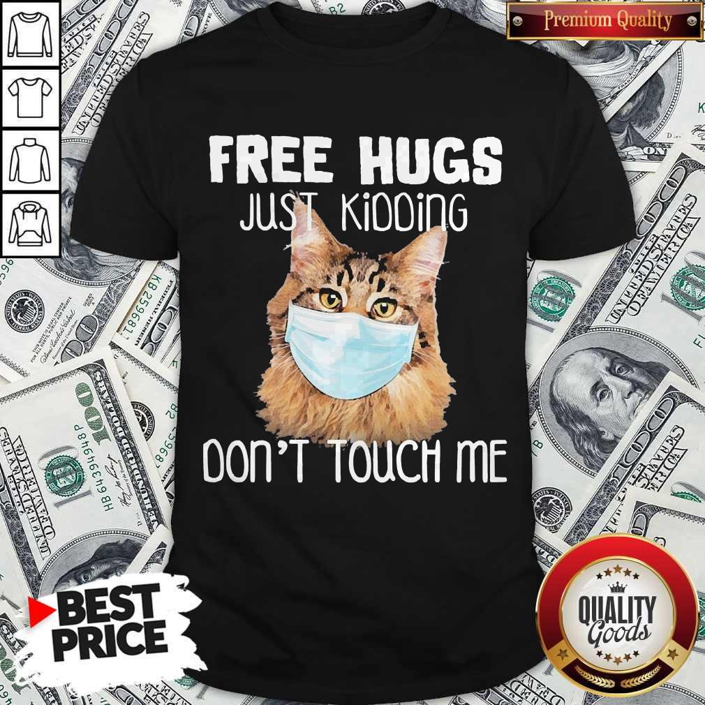 Top Cat Face Mask Free Hugs Just Kidding Don’t Touch Me Shirt