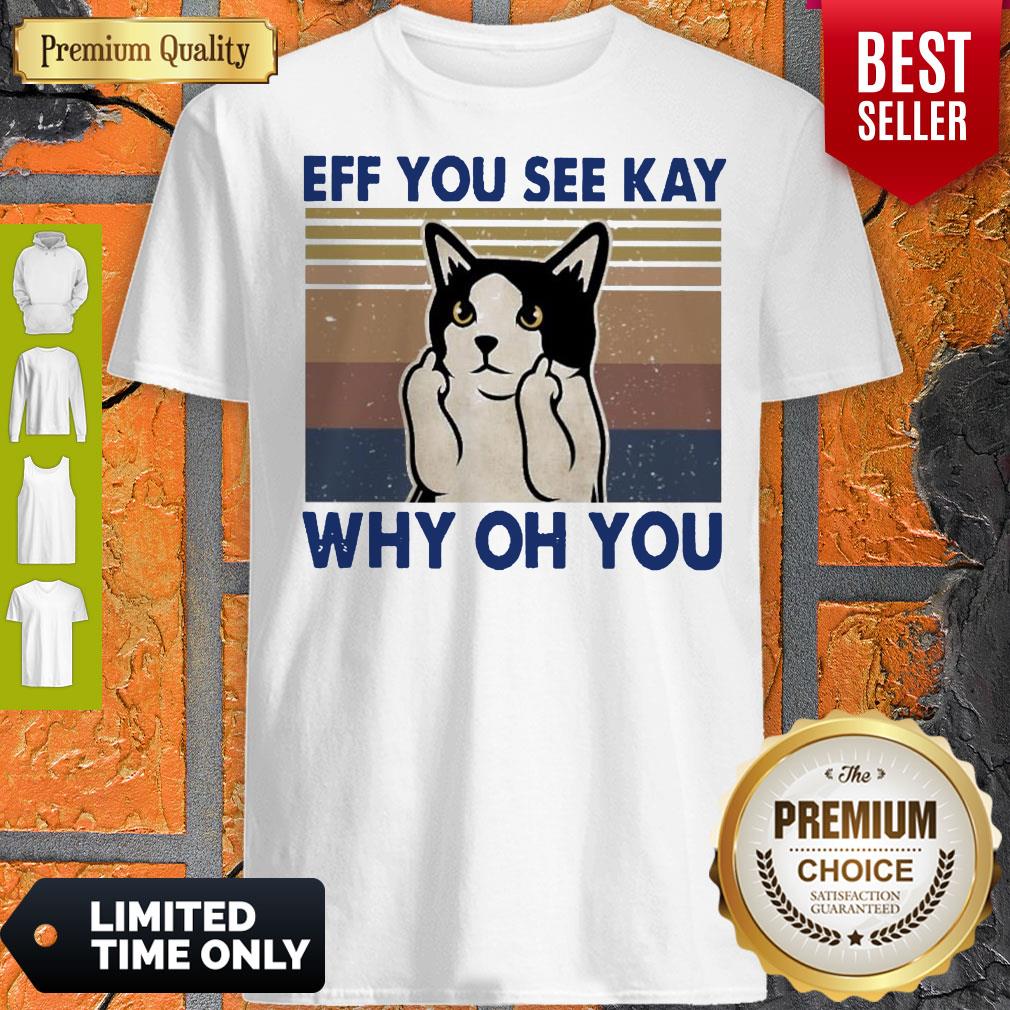 Top Cat Fuck Eff You See Kay Why Oh You Vintage Shirt