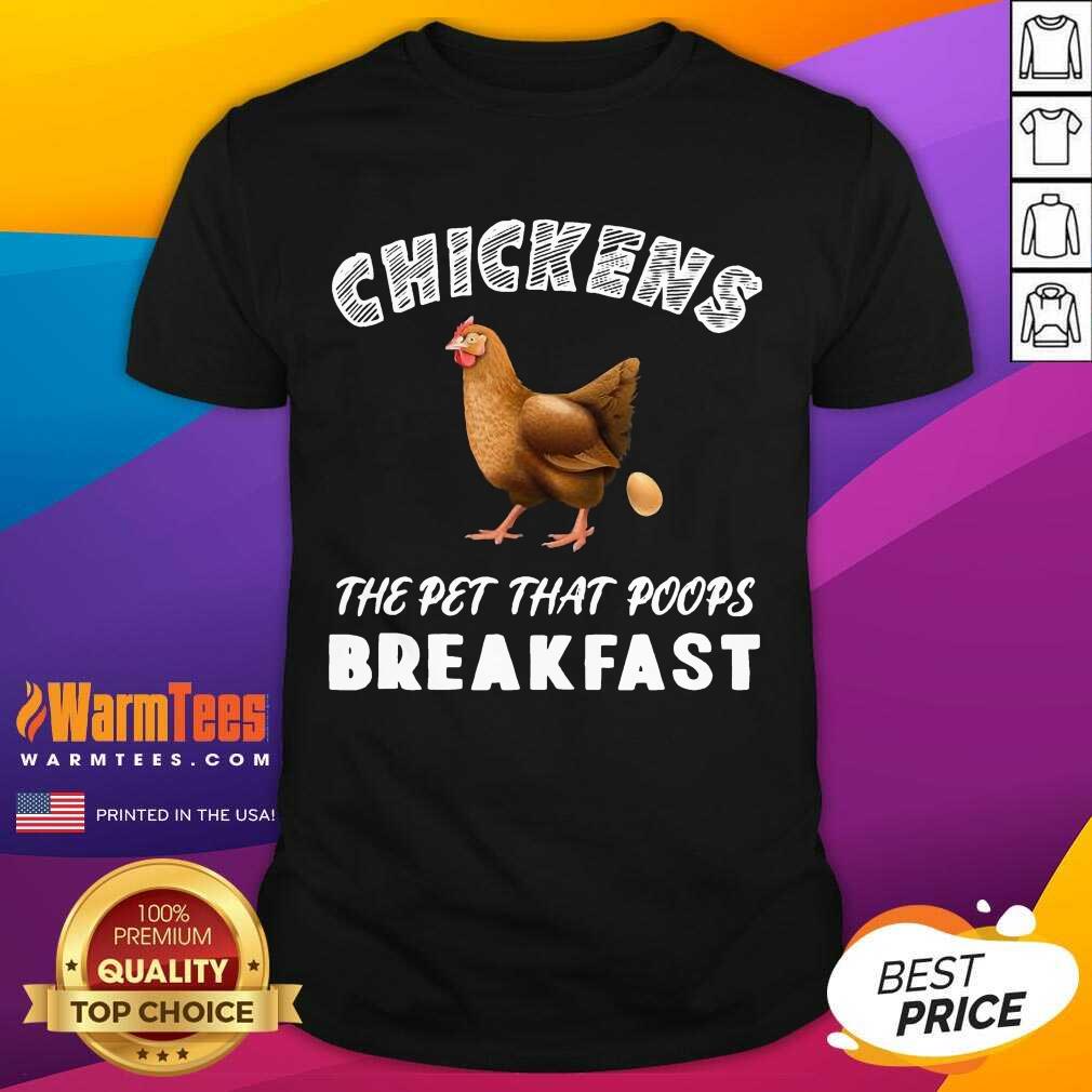 Top Chickens Poops Breakfast Backyard Shirt