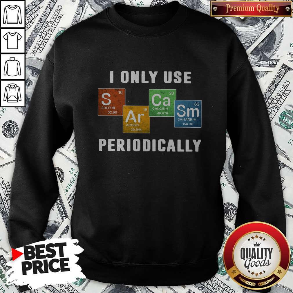 Top Color Chemistry I Only Use Periodically Shirt