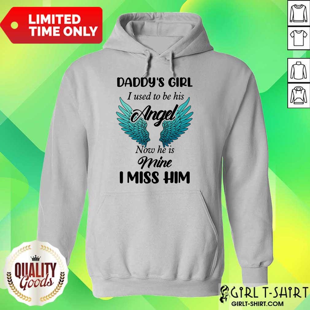 Top Daddys Girl I Used To Be His Angel Now He Is Mine I Miss Him Shirt