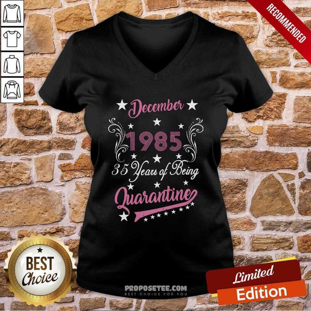 Top December 1985 35 Years Of Being Quarantine 35Th Birthday Shirt
