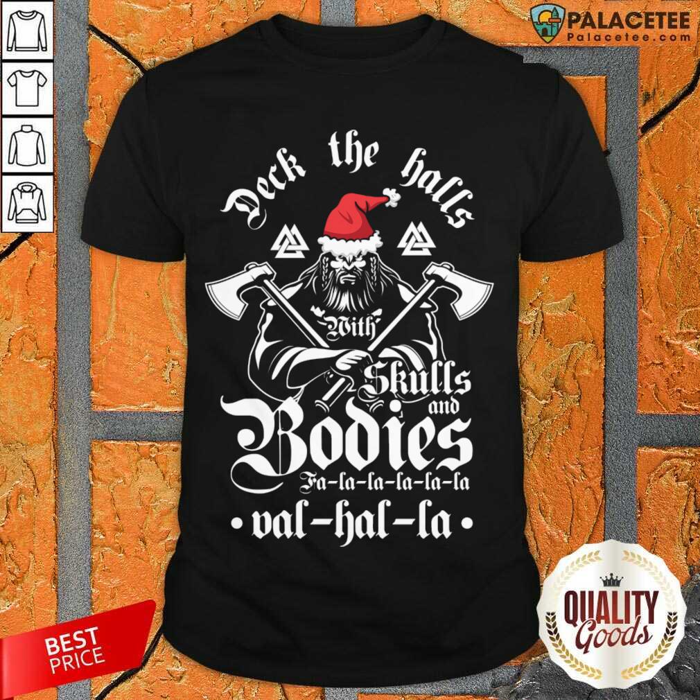 Top Deck The Halls With Skulls And Bodies Falalala Valhalla Christmas Shirt