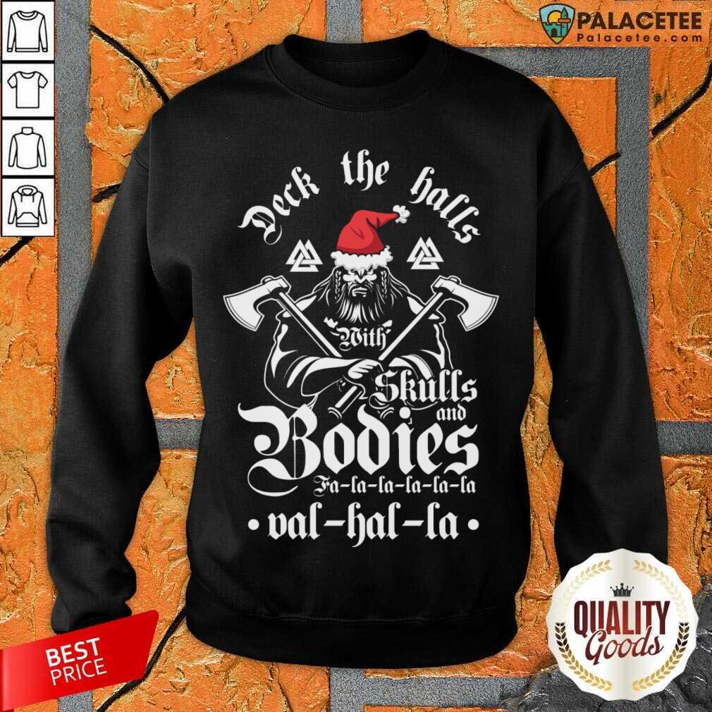 Top Deck The Halls With Skulls And Bodies Falalala Valhalla Christmas Shirt