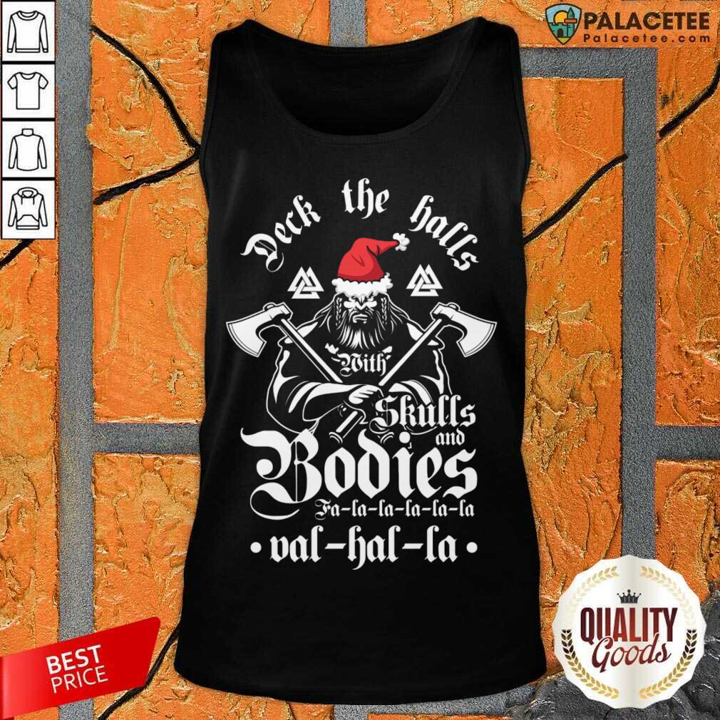 Top Deck The Halls With Skulls And Bodies Falalala Valhalla Christmas Shirt