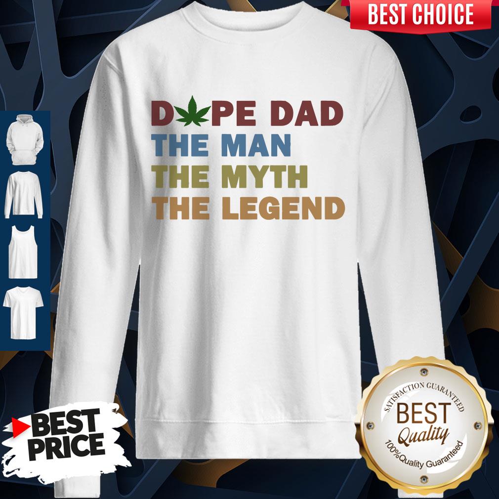 Top Father's Day Dope Dad The Man The Myth The Legend Shirt