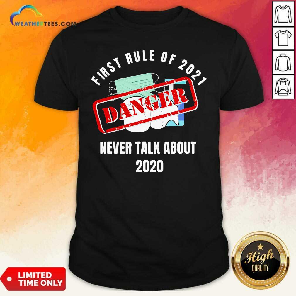Top First Rule Of 2021 Never Talk About Danger Mask Toilet Paper 2020 Shirt