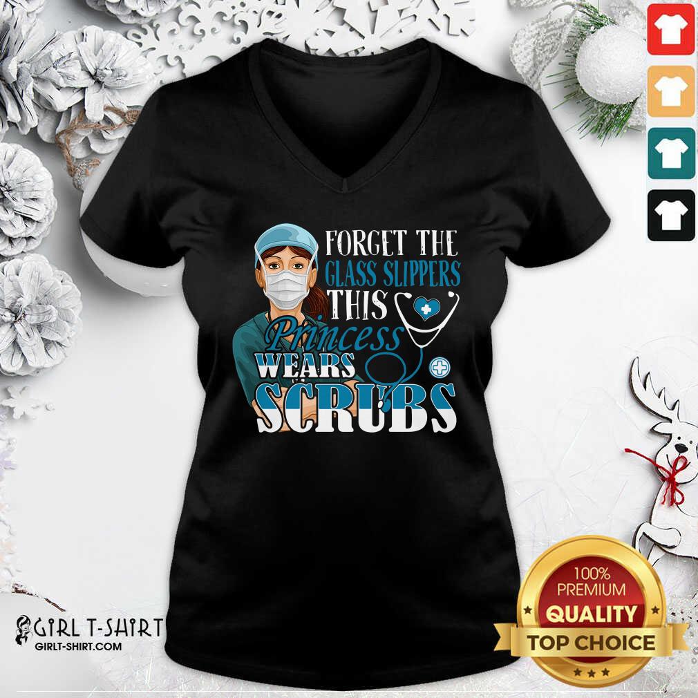 Top Forget The Glass Slippers This Princess Wears Scrubs Nurse Shirt