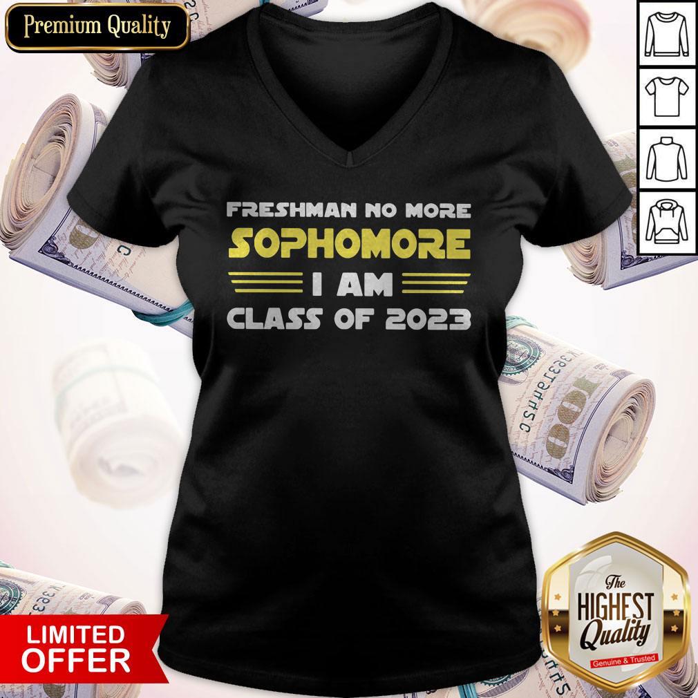 Top Freshman No More Sophomore I Am Class Of 2023 Shirt