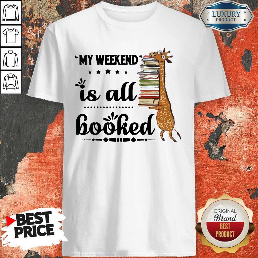 Top Giraffe My Weekend Is All Booked Shirt