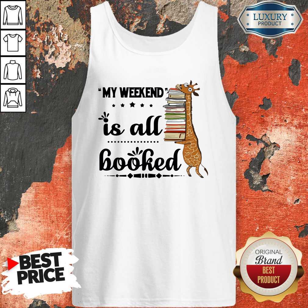 Top Giraffe My Weekend Is All Booked Shirt