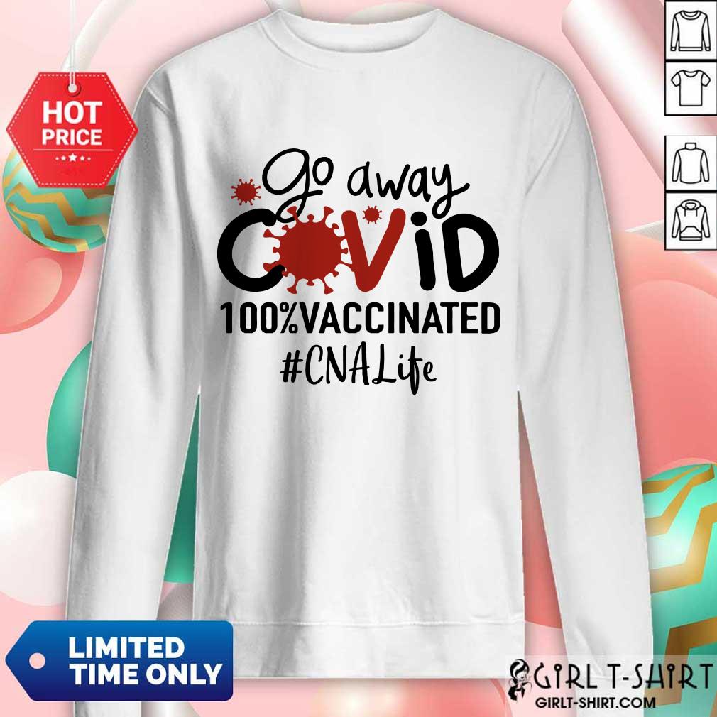 Top Go Away Covid 100% Vaccinated CNA Life Shirt