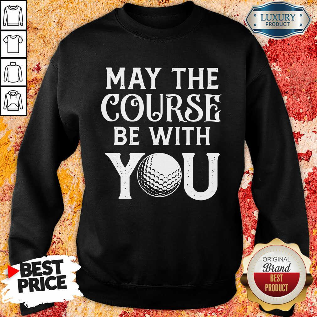 Top Golf May The Course Be With You Shirt
