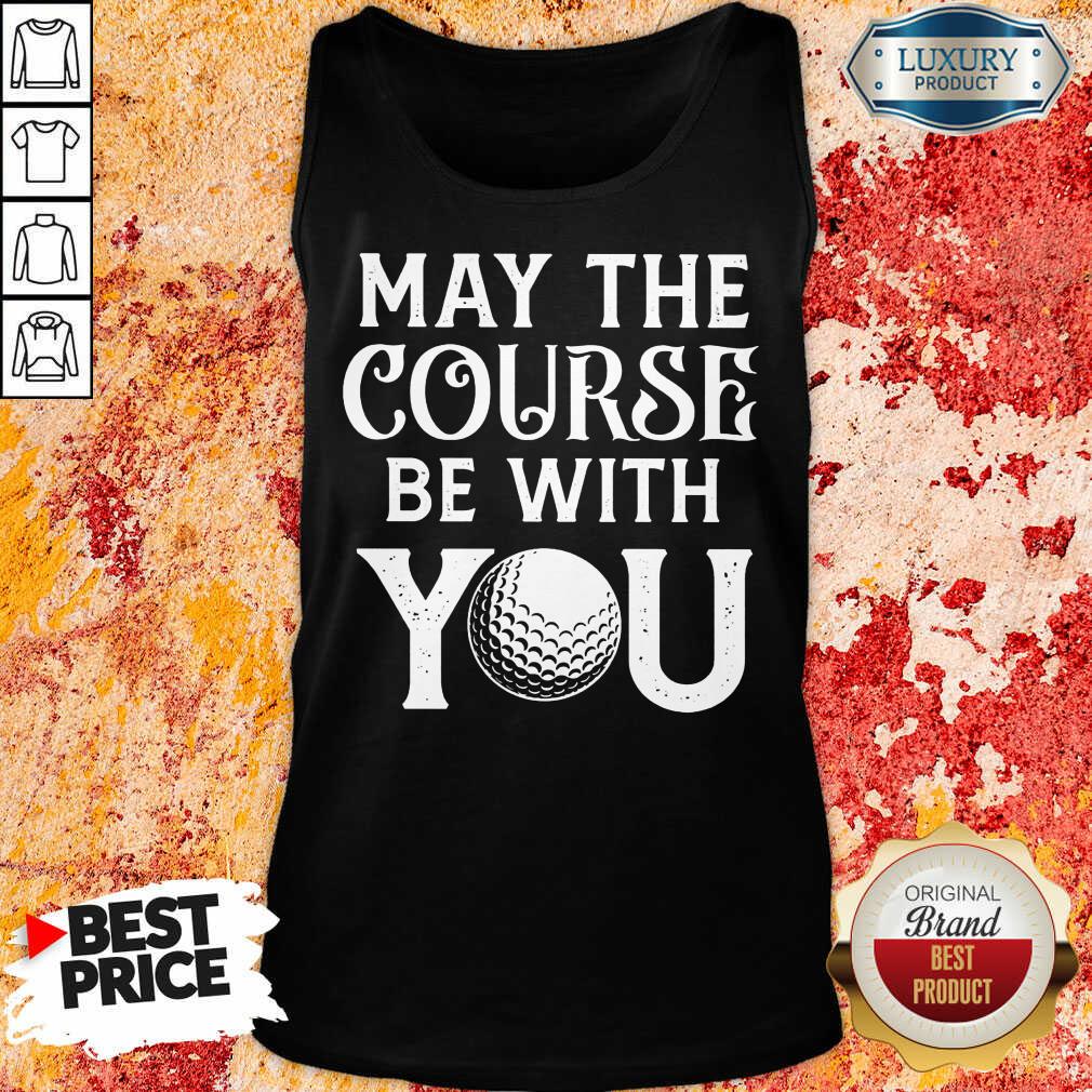 Top Golf May The Course Be With You Shirt