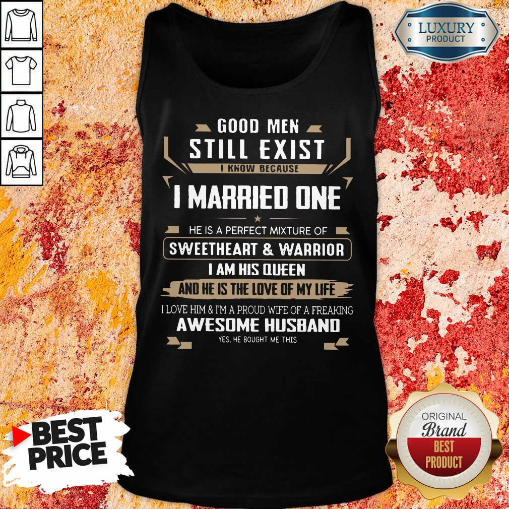 Top Good Men Married One I Am His Queen Shirt