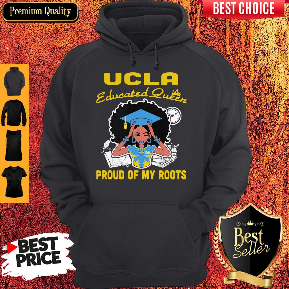 Top Graduation UCLA Educated Queen Proud Of My Roots Shirt