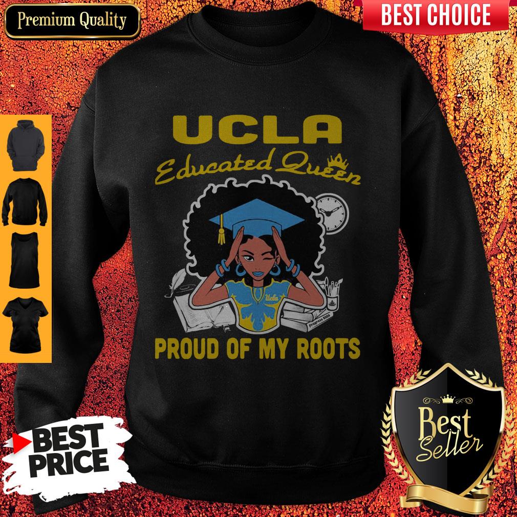 Top Graduation UCLA Educated Queen Proud Of My Roots Shirt