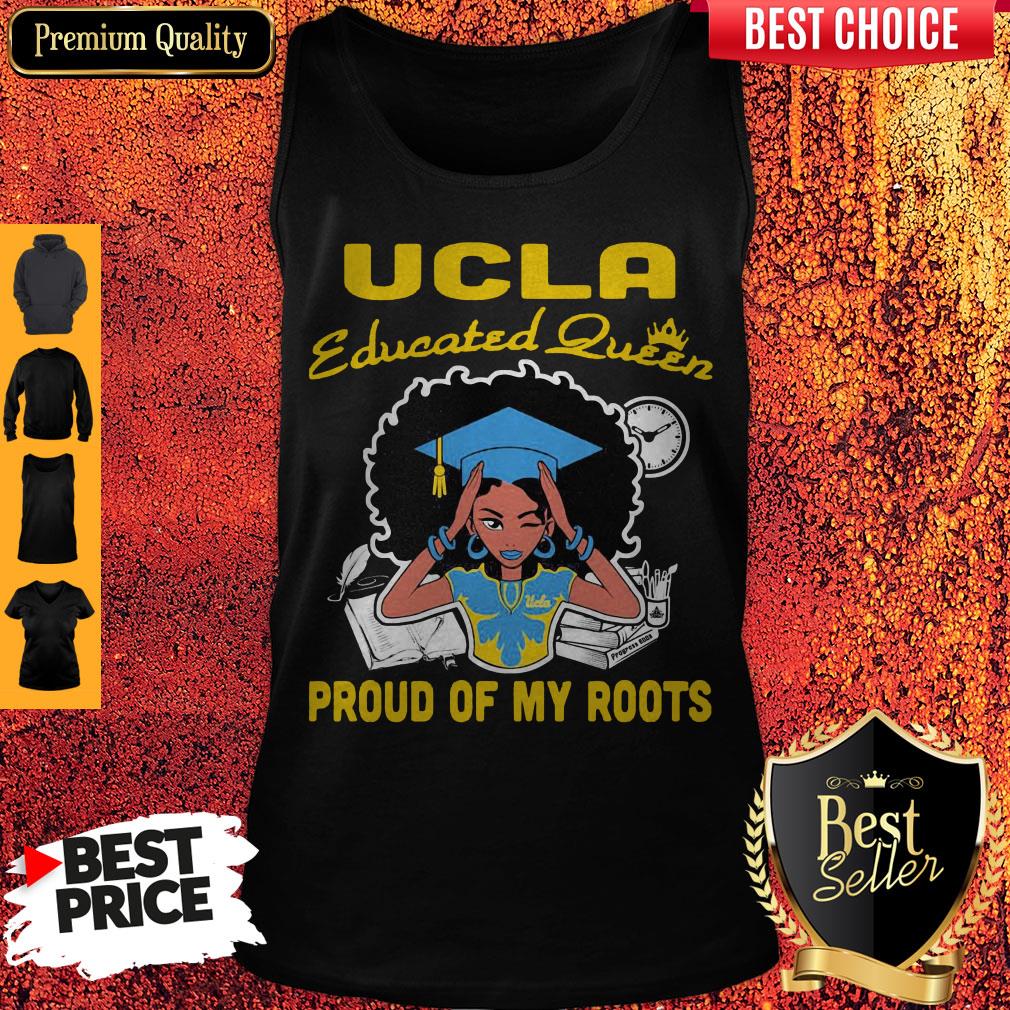 Top Graduation UCLA Educated Queen Proud Of My Roots Shirt