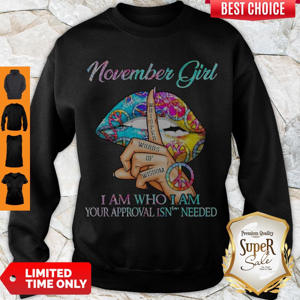 Top Hippie Slip November Girl I Am Who I Am Your Approval Isn’t Needed Shirt