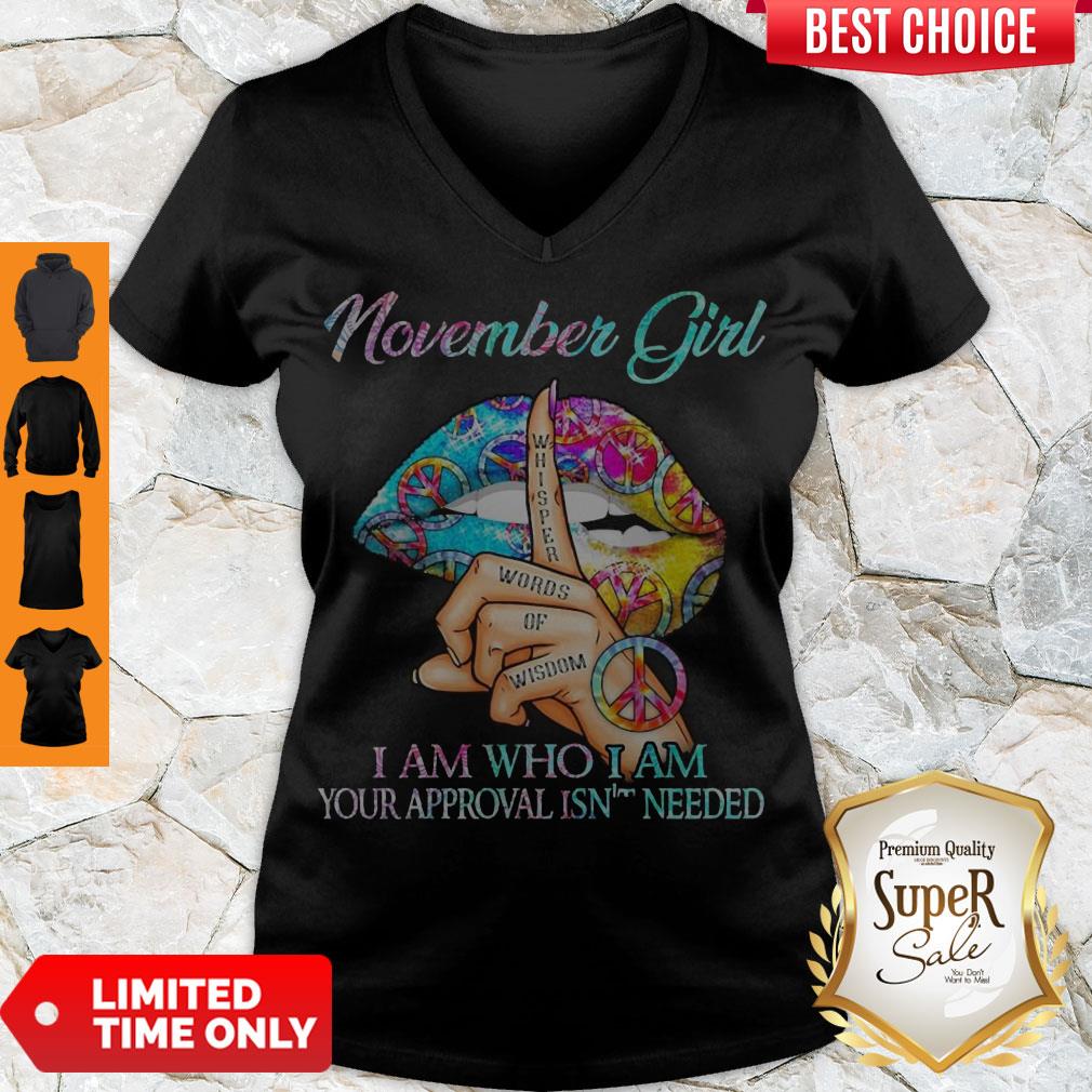 Top Hippie Slip November Girl I Am Who I Am Your Approval Isn’t Needed Shirt
