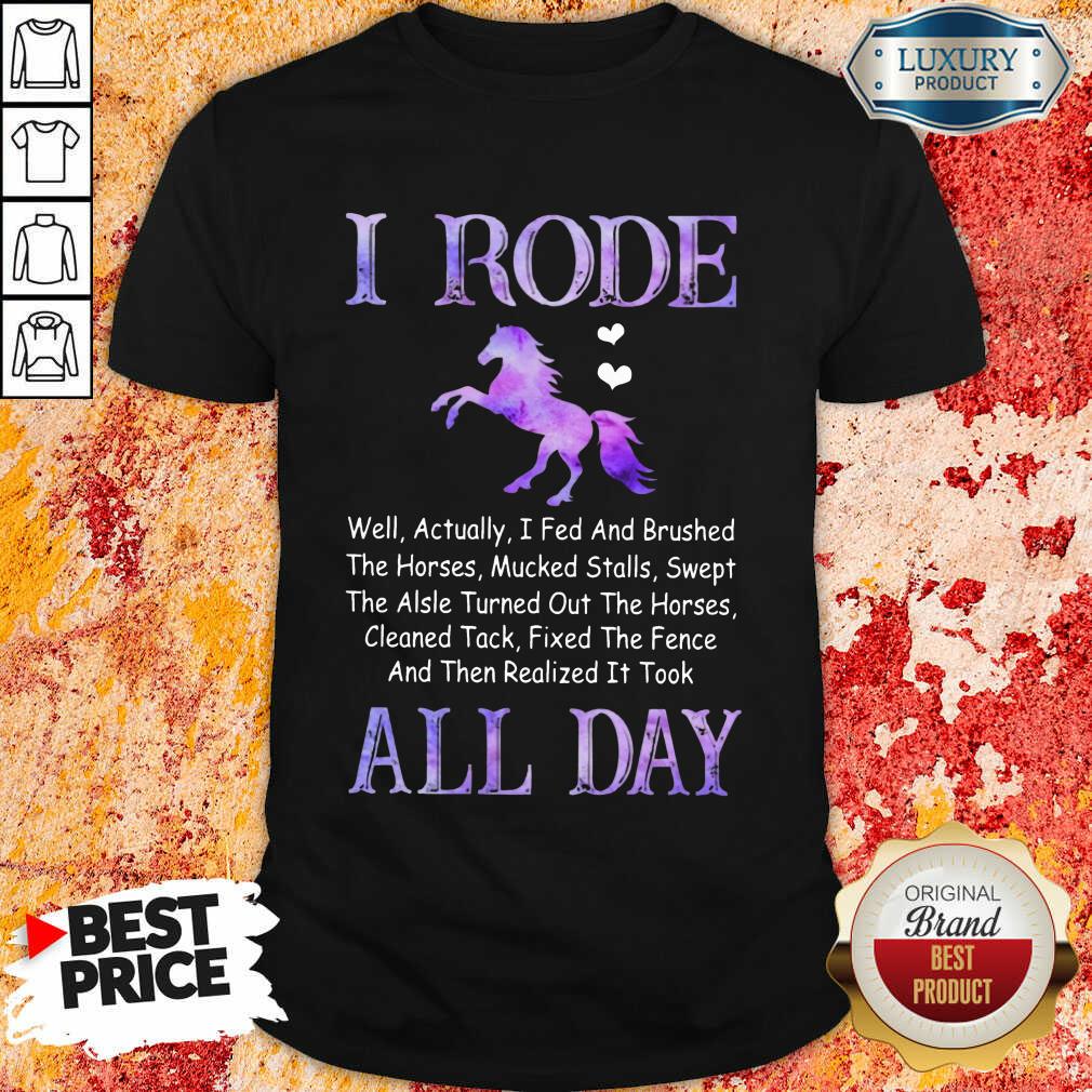 Top Horse I Rode All Day Shirt