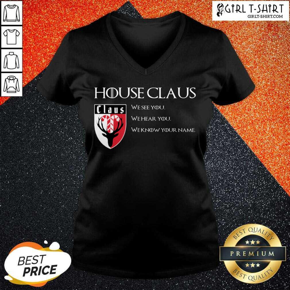 Top House Claus We See You Hear You Know Your Name Shirt