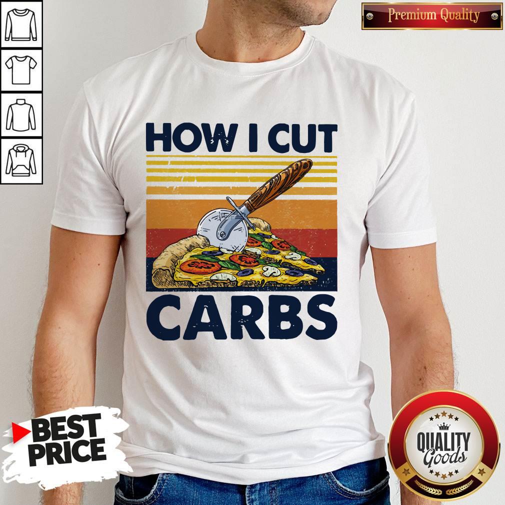 Top How I Cut Carbs Fitness Pizza Lover Shirt