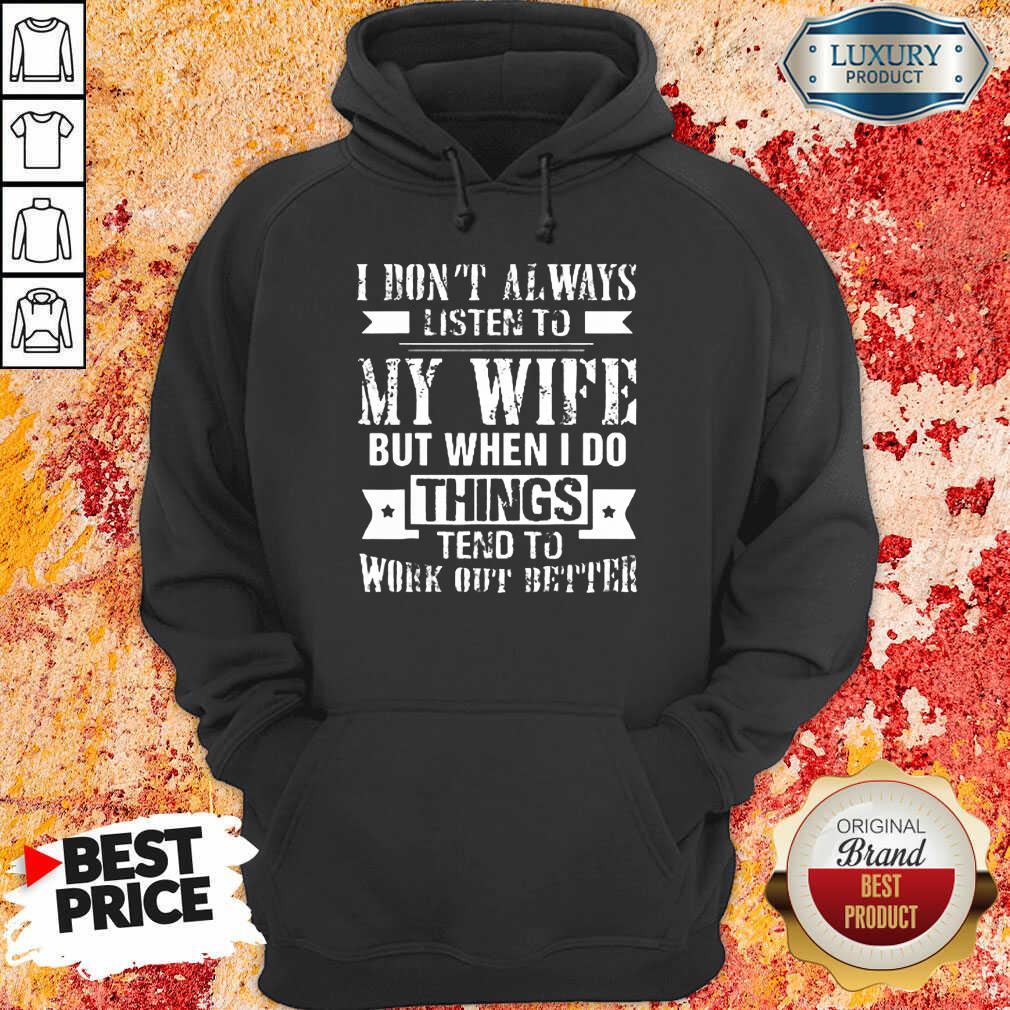 Top I Don't Always Listen To My Wife Shirt